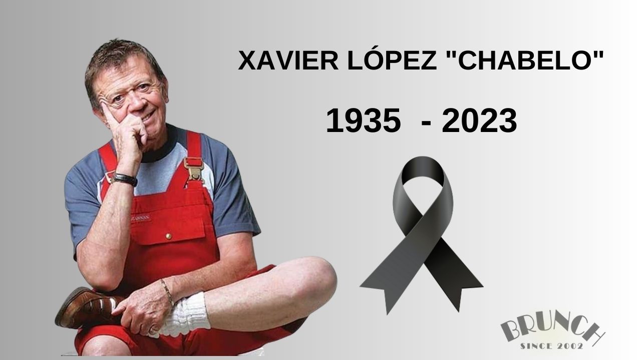 ¡Hasta siempre! Xavier López “Chabelo”